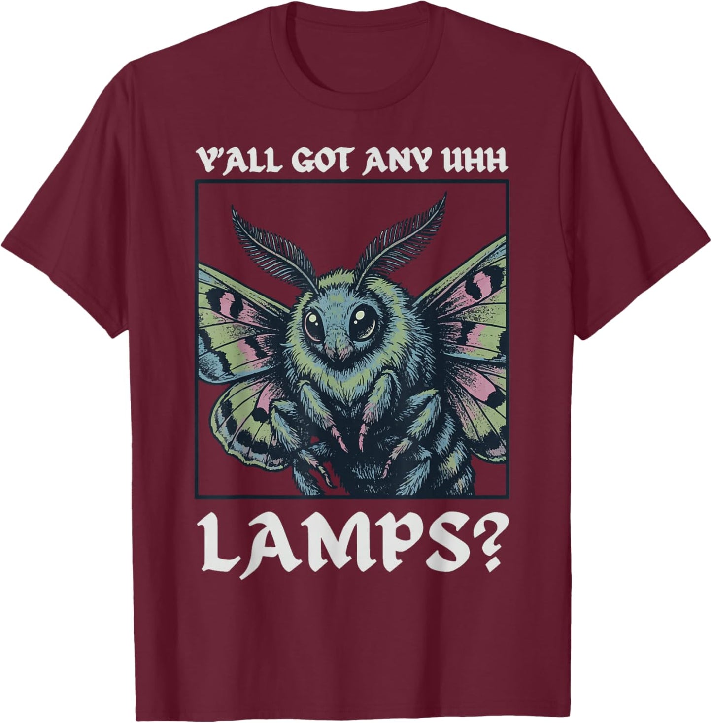 Y'all Got Any Lamps T-Shirt - T-Shirt | Maroon
