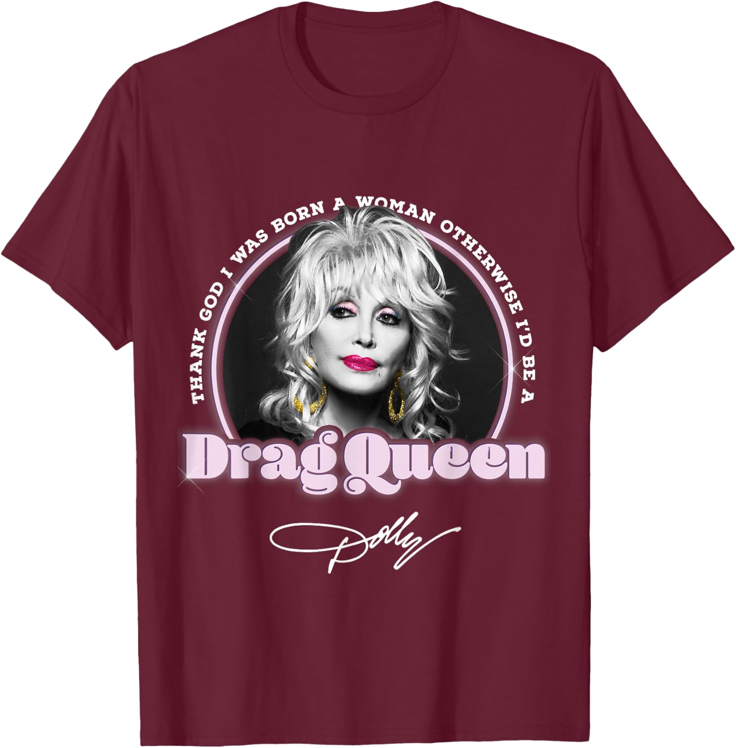 Dolly Parton Drag Queen T-Shirt - T-Shirt | Maroon
