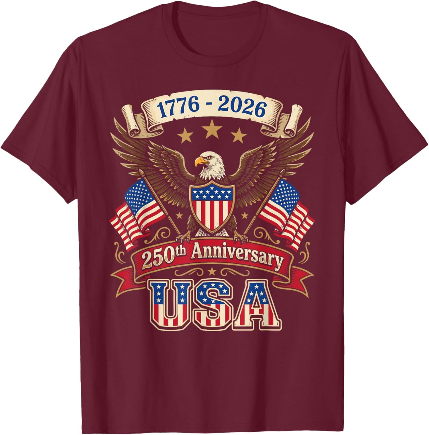 250th Anniversary USA Flag 250 Years American 4th of July T-Shirt - T-Shirt | Maroon