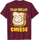 Team Grilled Cheese Shirt | Cute Love Grilled Cheddar Gift T-Shirt - T-Shirt | Maroon
