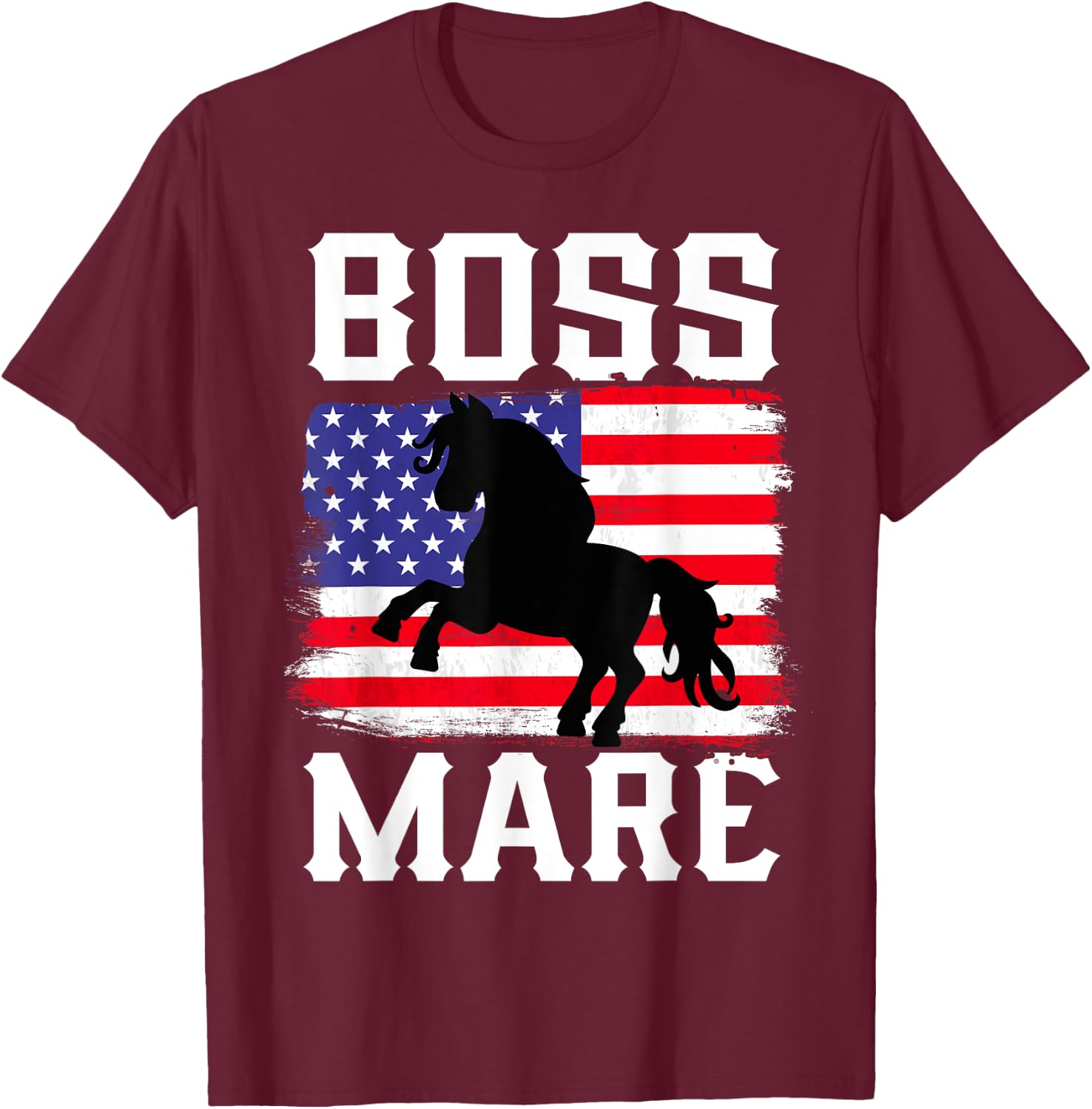 Boss Mare American USA Horse Lover Riding Rider Equestrian T-Shirt - T-Shirt | Maroon