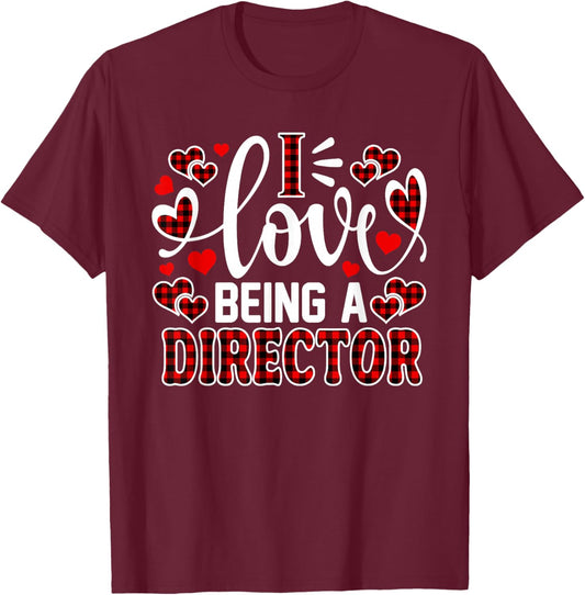 I Love Being A Director Cute Heart Valentine's Day T-Shirt - T-Shirt | Maroon