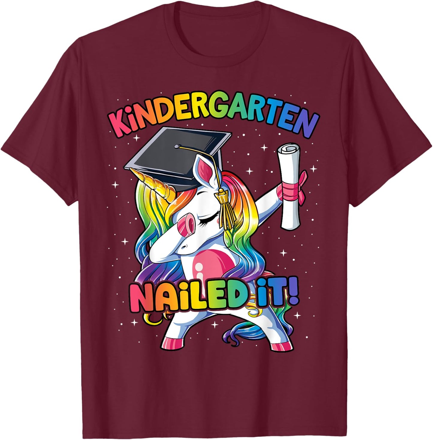 Dabbing Kindergarten Unicorn Graduation Class 2021 Nailed It T-Shirt - T-Shirt | Maroon