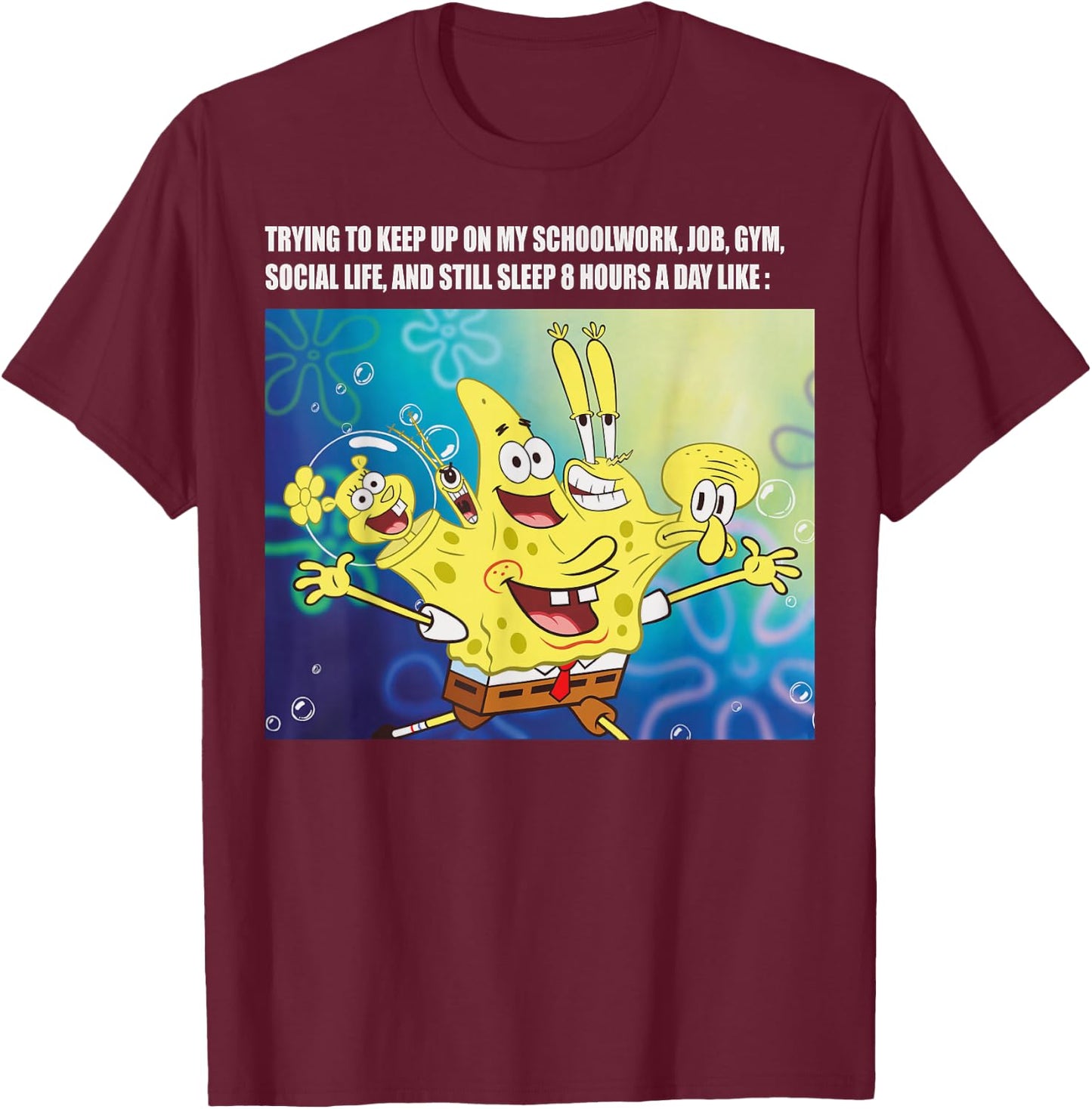 Spongebob Squarepants Gotta Keep Up Meme T-Shirt - T-Shirt | Maroon