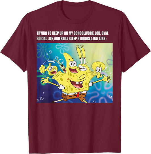Spongebob Squarepants Gotta Keep Up Meme T-Shirt - T-Shirt | Maroon