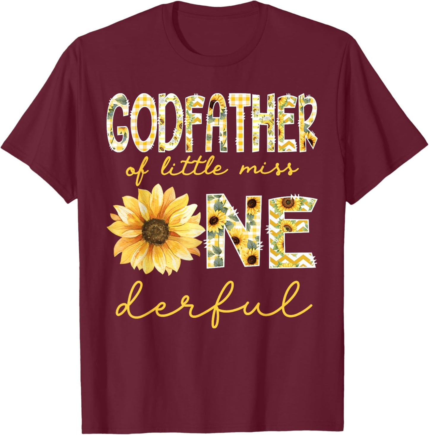 Godfather of Little Miss Onederful 1st Bday Girl Sunflower T-Shirt - T-Shirt | Maroon