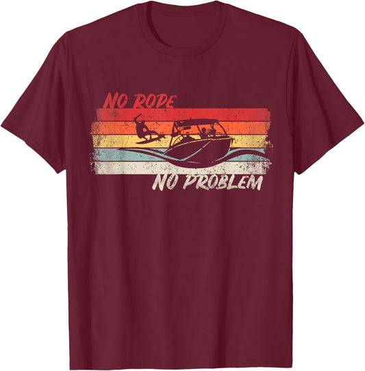No Rope No Problem Wakesurfing Boat Lake Surf Shirt Wakesurf T-Shirt - T-Shirt | Maroon