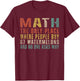 Math The Only Place Where People Buy 67 Watermelons Funny T-Shirt - T-Shirt | Maroon