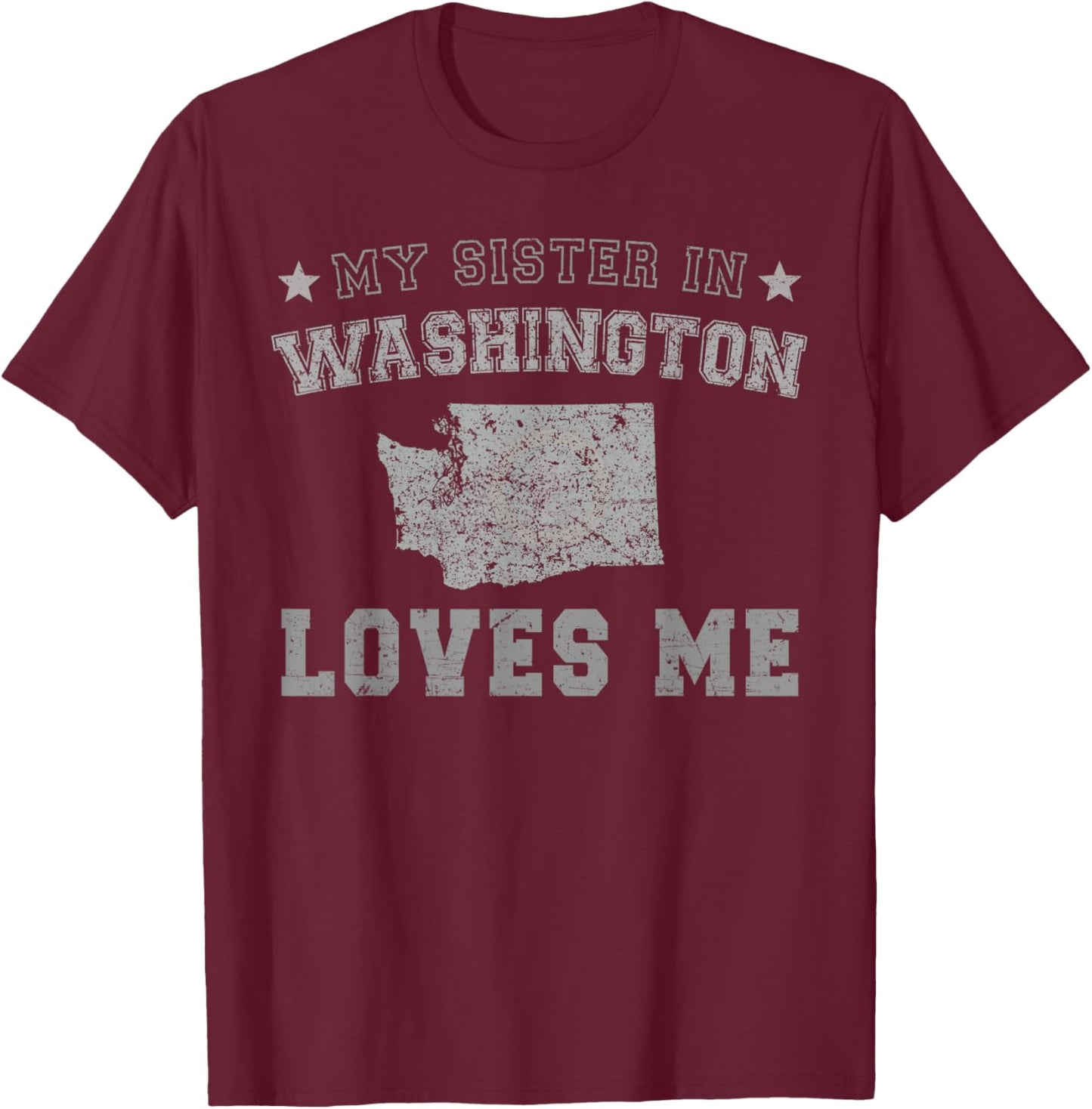 My Sister in Washington Loves Me America Vintage State T-Shirt - T-Shirt | Maroon