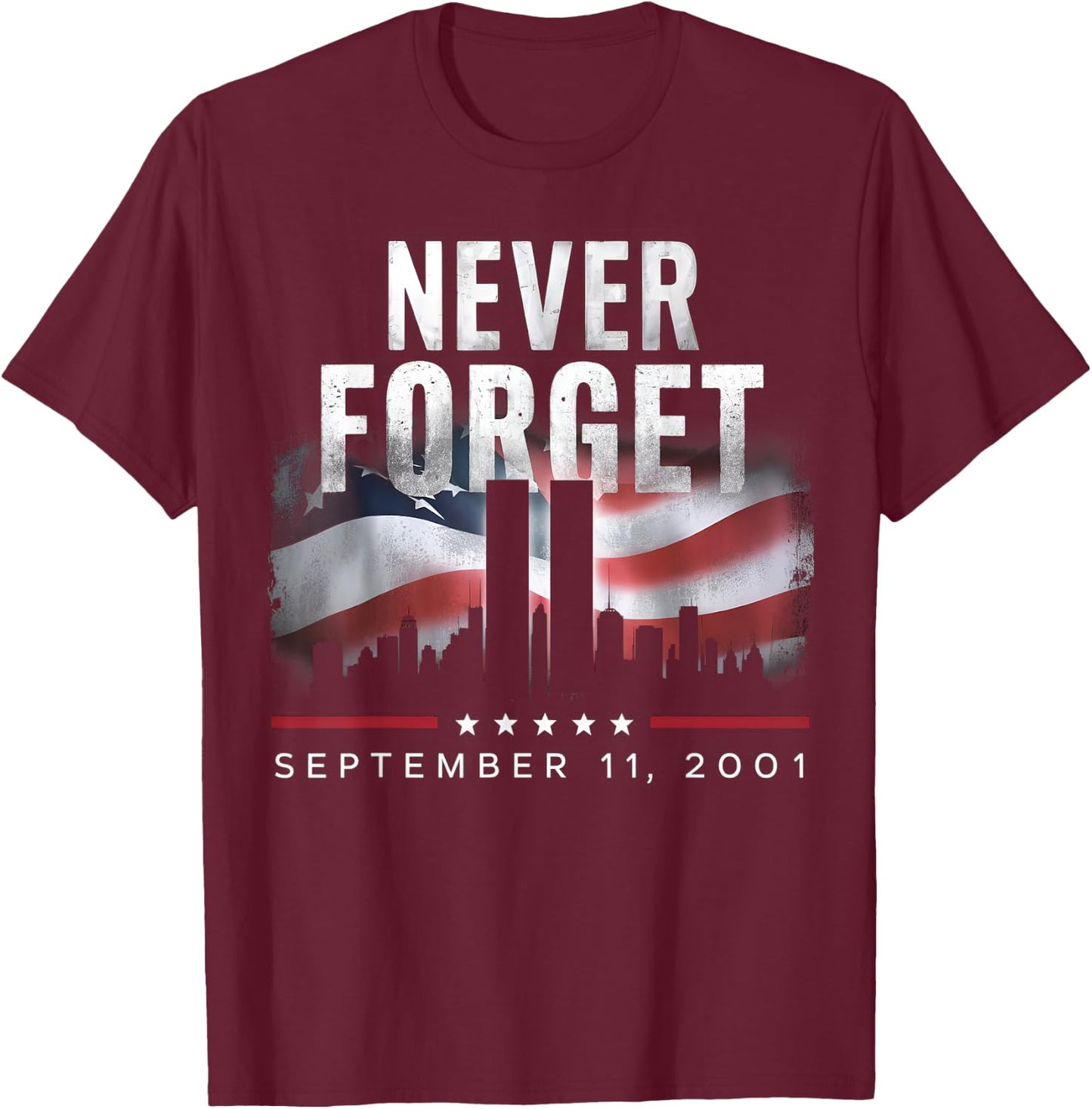 Never Forget September 11 2001 Memorial Day American Flag T-Shirt - T-Shirt | Maroon