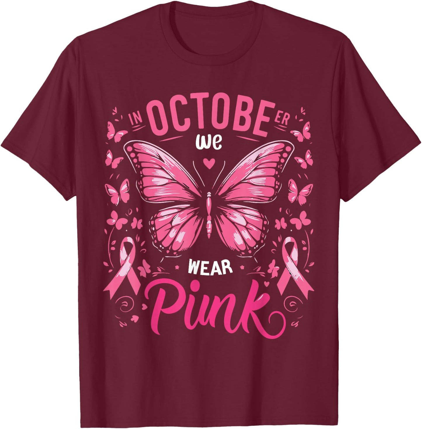 In October We Wear Pink Butterfly Breast Cancer Awareness T-Shirt - T-Shirt | Maroon