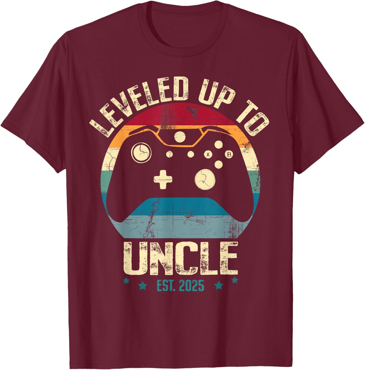 I Leveled Up To Uncle 2025 Promoted To First Time New Uncle T-Shirt - T-Shirt | Maroon