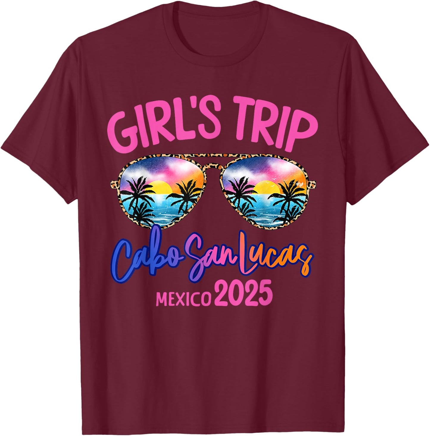 Girls Trip Cabo San Lucas Mexico 2025 Weekend Vacation Group T-Shirt - T-Shirt | Maroon