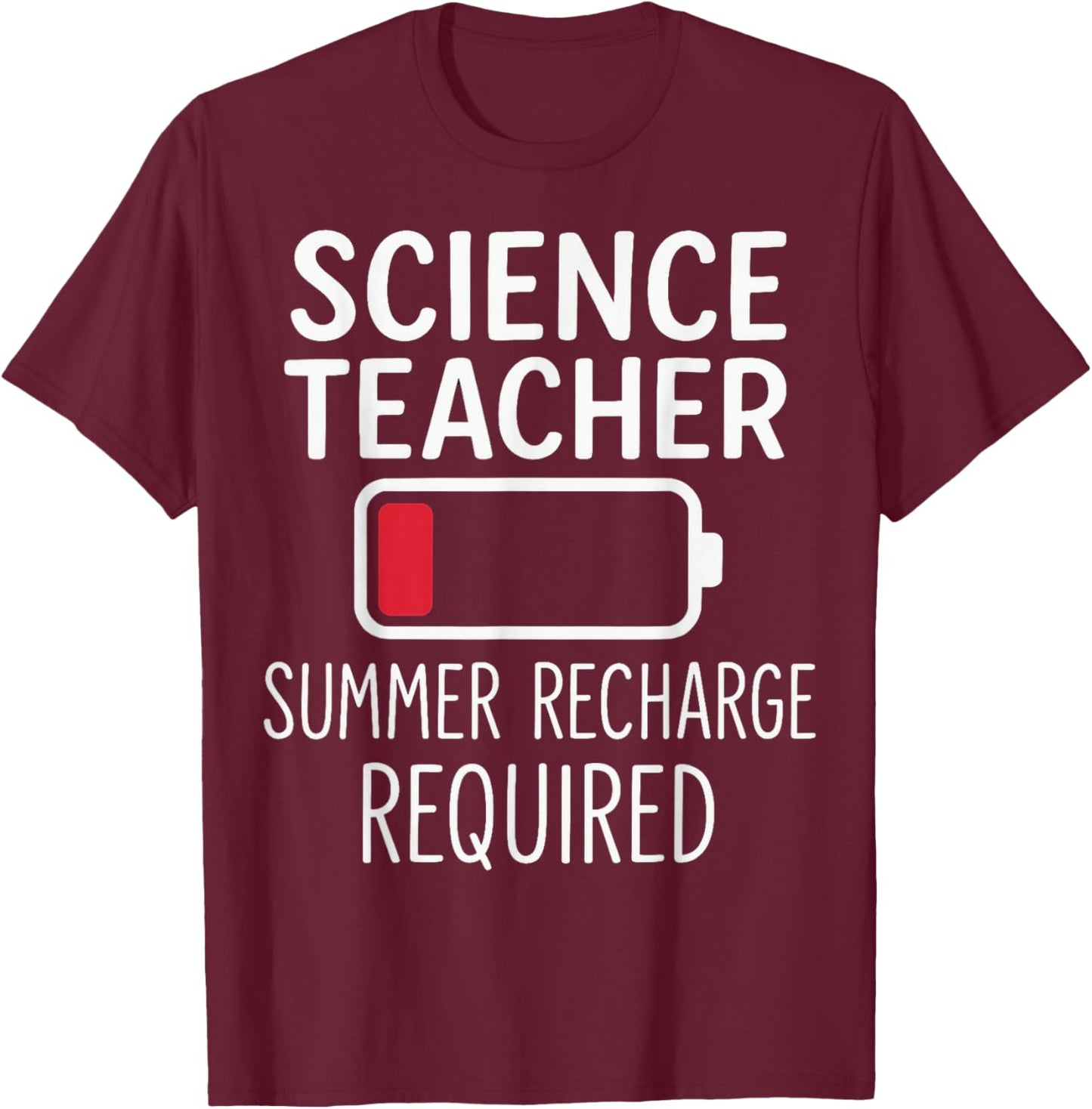 Science Teacher Summer Recharge Required End of Year School T-Shirt - T-Shirt | Maroon