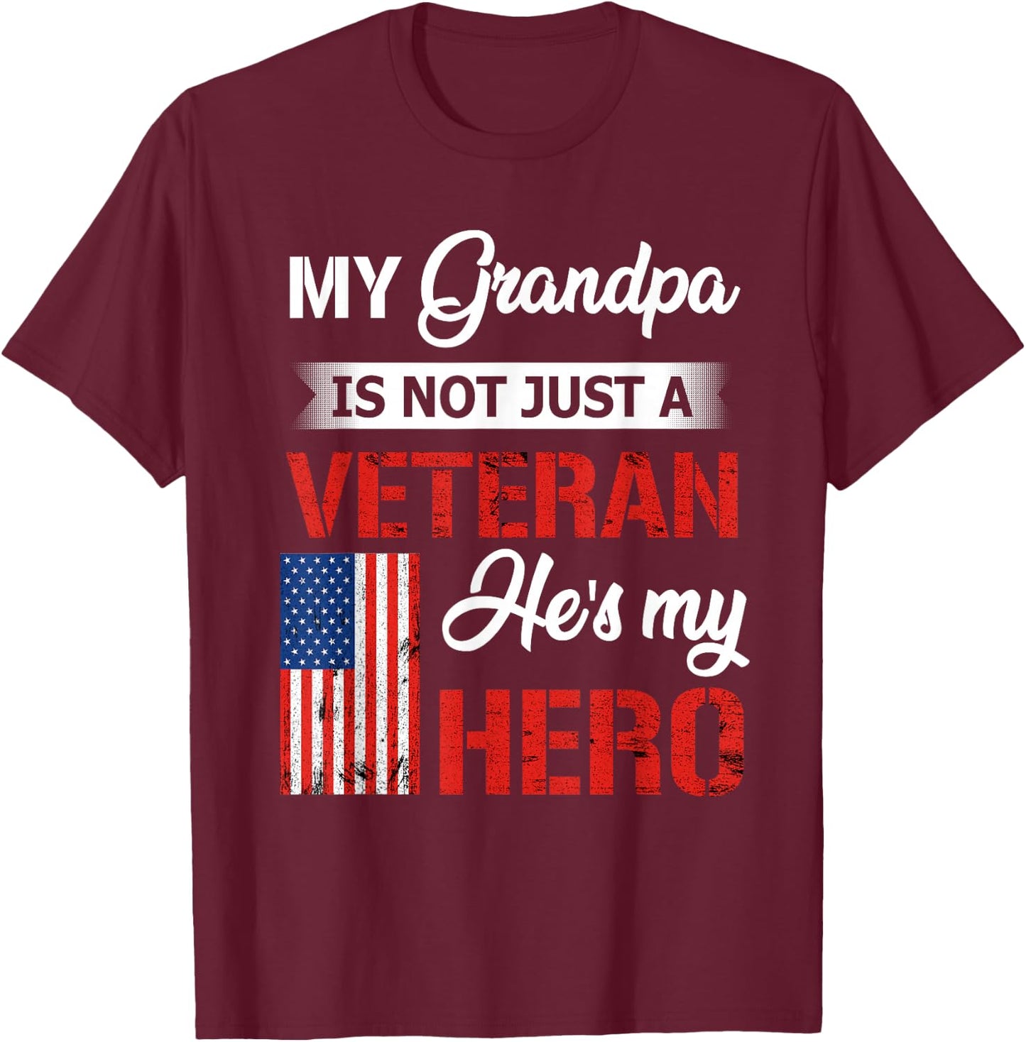 My Grandpa is Not Just Veteran He is My Hero Military T-Shirt - T-Shirt | Maroon