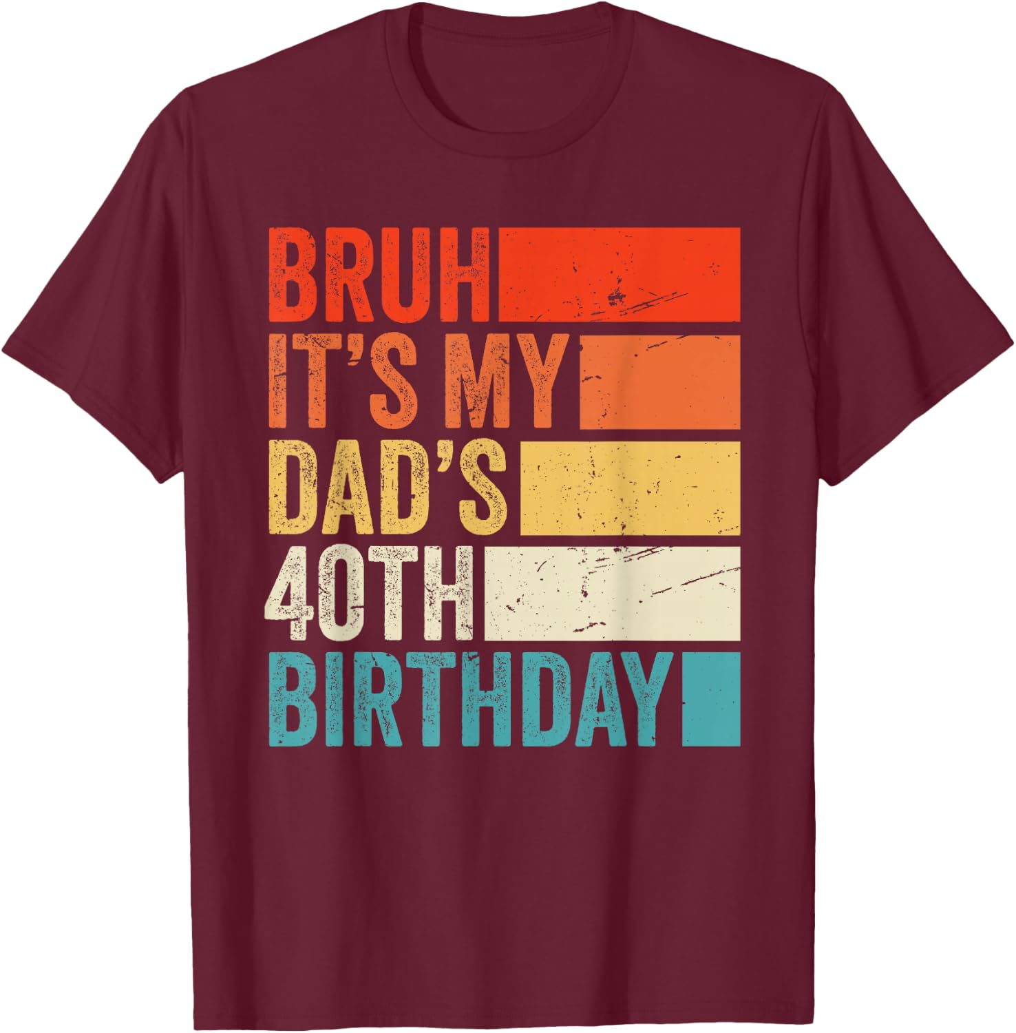 Retro Bruh Its My King Dad's 40th Birthday Crown 40 Year Old T-Shirt - T-Shirt | Maroon