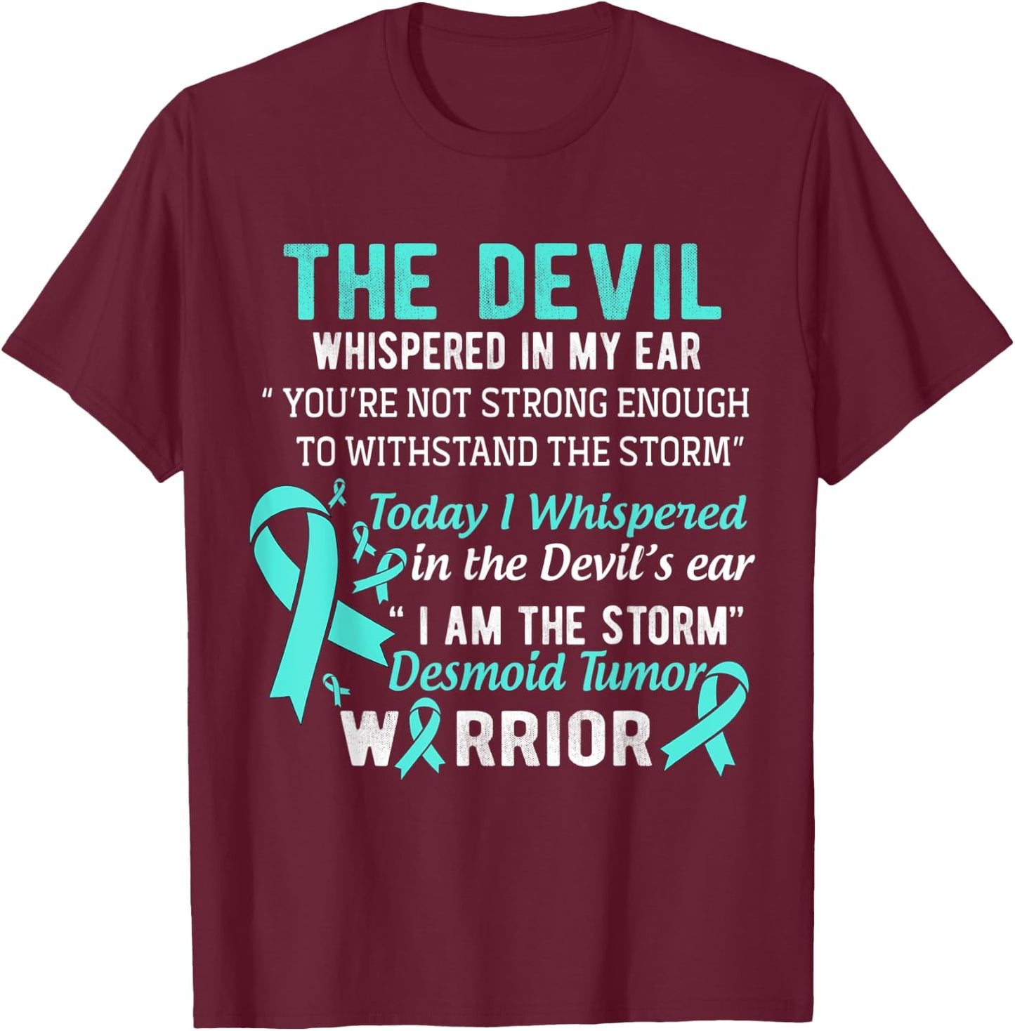 I am the Storm Desmoid Tumor Warrior T-Shirt - T-Shirt | Maroon