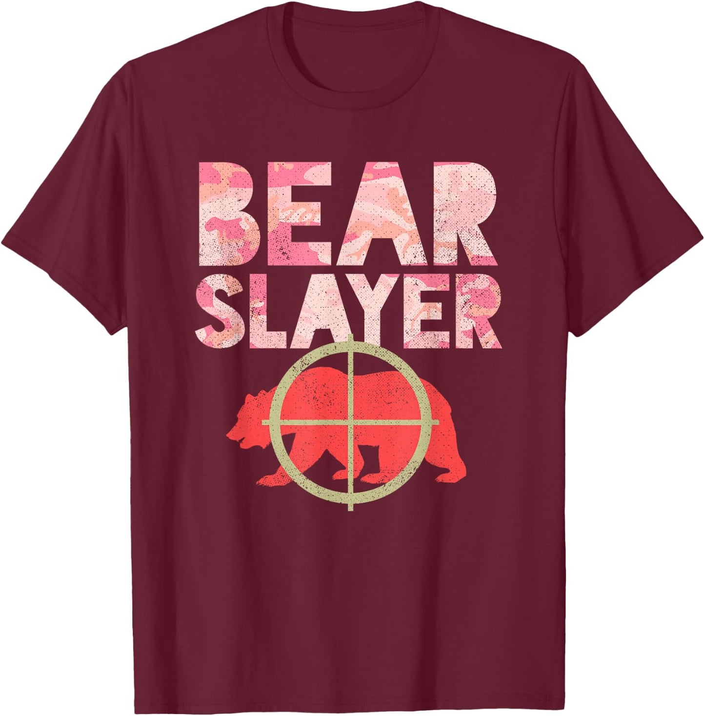 Bear Slayer Pink Camouflage Hunting Humor Shirt T-Shirt - T-Shirt | Maroon