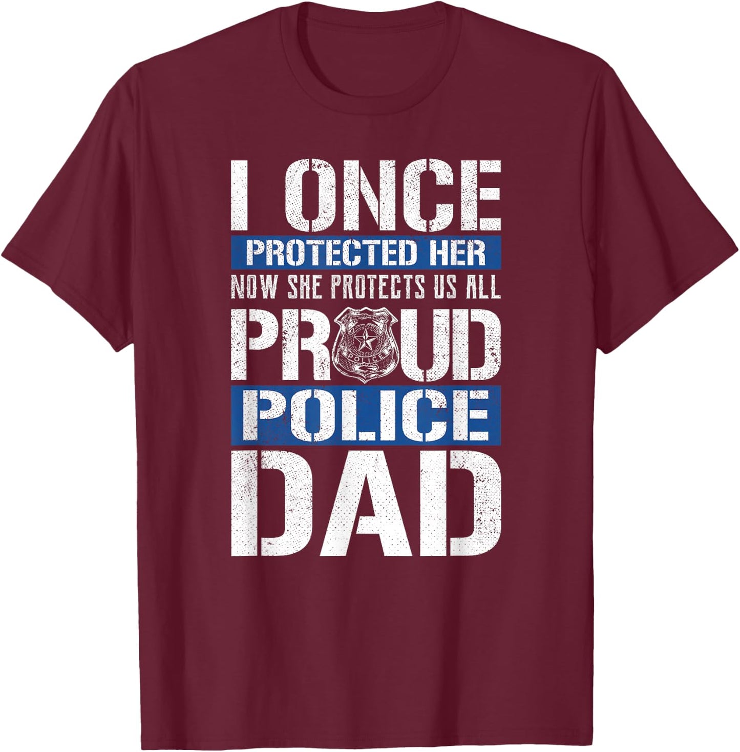 Proud Police Dad Shirt Support Police Daughter T-Shirt - T-Shirt | Maroon
