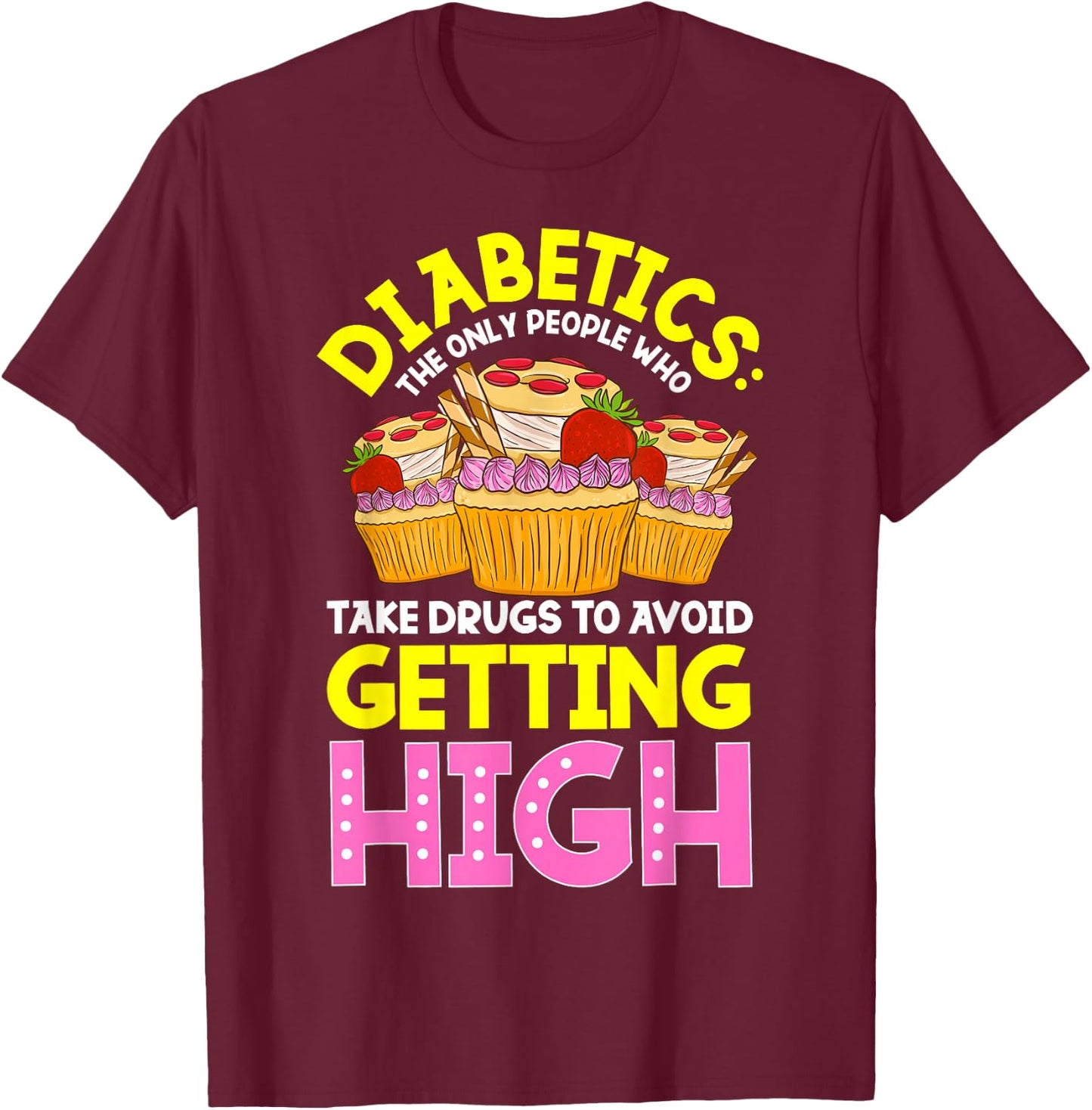 Type 2 Diabetes Awareness Cute Diabetics Sweets T-Shirt - T-Shirt | Maroon