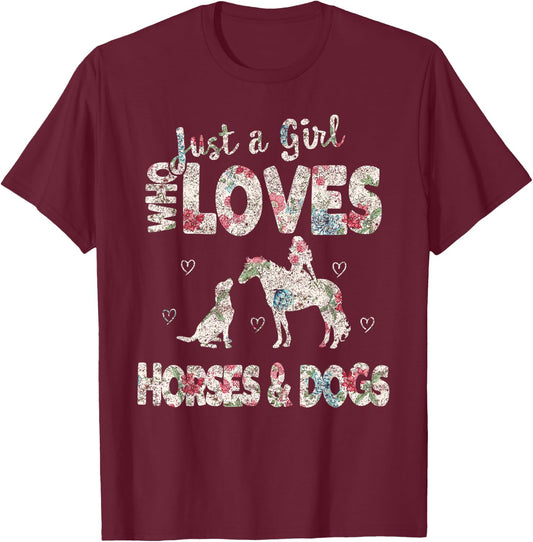 Just a Girl who loves Horses And Dogs Funny Horse & Dog T-Shirt - T-Shirt | Maroon