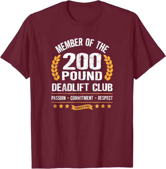 200 Pound Deadlift Club Strong Men Women Gym T-Shirt - T-Shirt | Maroon