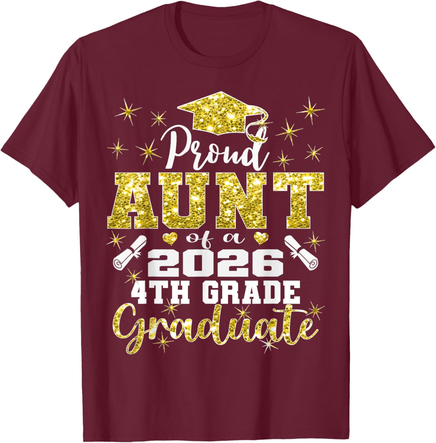 Proud Aunt of 4th Grade Graduate 2026 Family Graduation T-Shirt - T-Shirt | Maroon