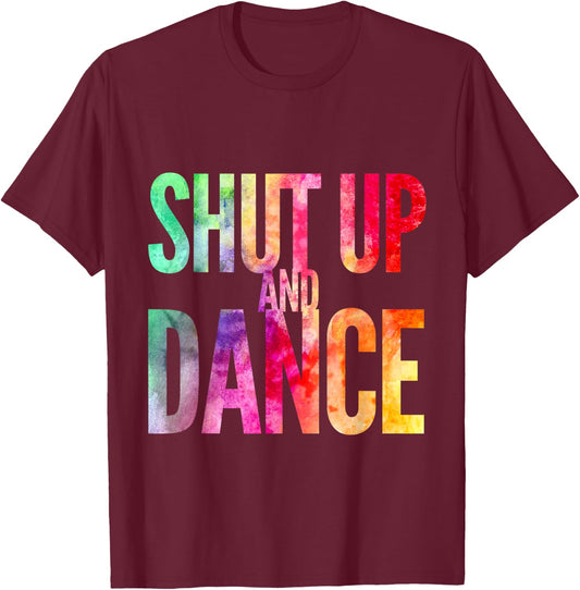 Shut Up And Dance Rainbow Men Women Kids Party Club T-Shirt - T-Shirt | Maroon
