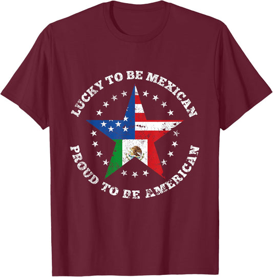 Lucky to be Mexican, Proud to be American Flag T-Shirt - T-Shirt | Maroon
