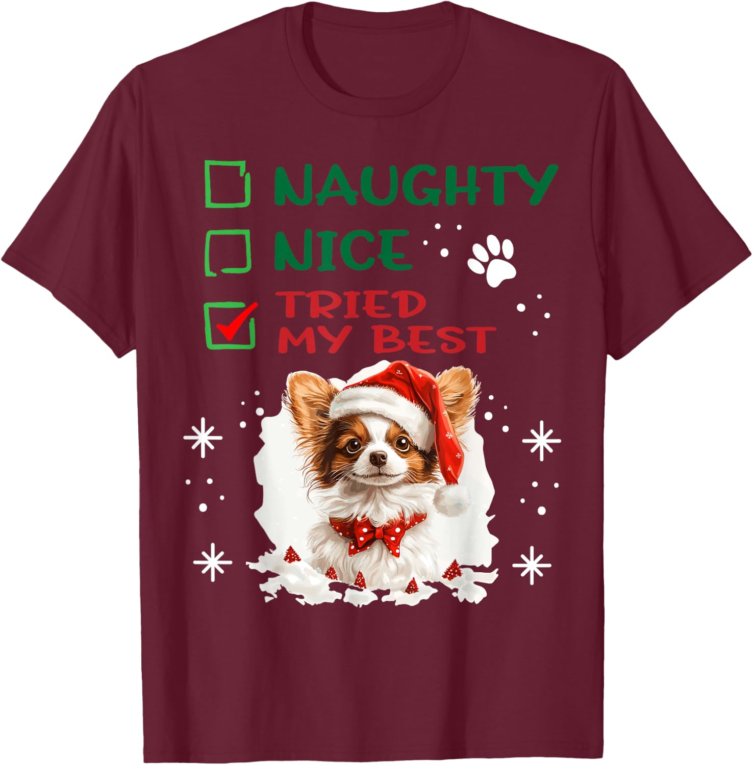Cute Papillon dog Dog Christmas Naughty Nice Tried my Best T-Shirt - T-Shirt | Maroon
