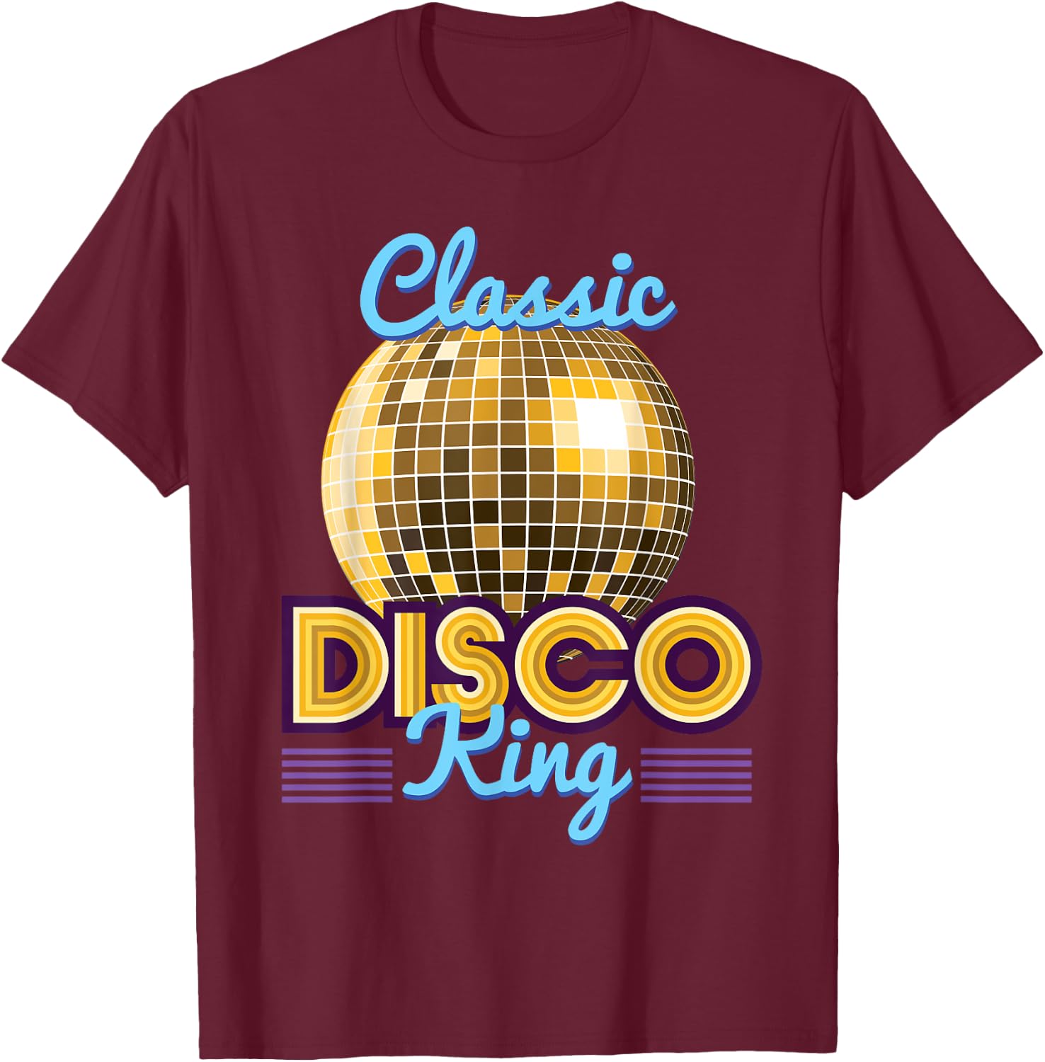 Classic Disco King Retro 70's Dance Party Costume T-Shirt - T-Shirt | Maroon