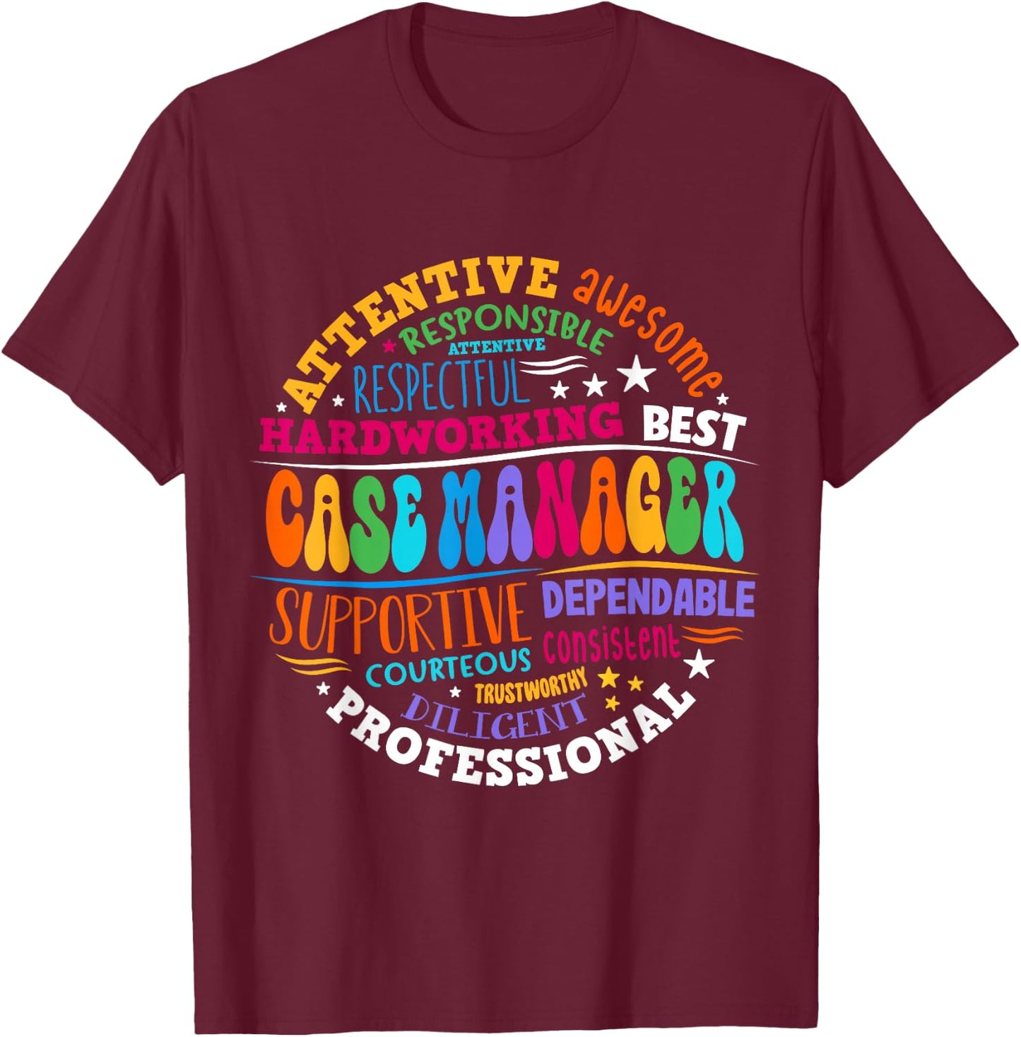 Nurse Case Manager Appreciation Nurse Case Management T-Shirt - T-Shirt | Maroon