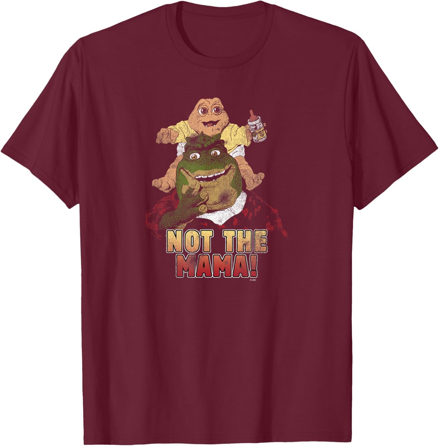 Dinosaurs Not The Mama! T-Shirt - T-Shirt | Maroon
