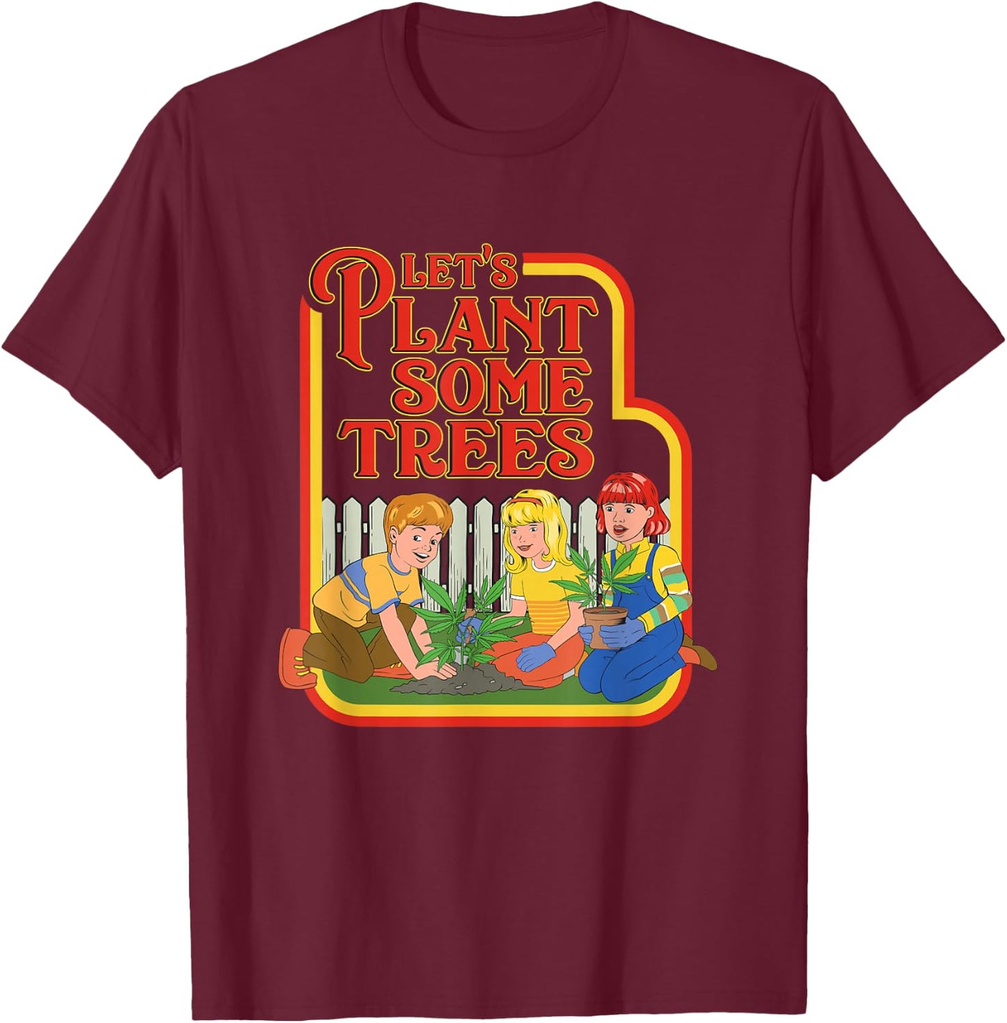 Let’s Plant Some Trees Cannabis Humor Marijuana Funny Weed Short Sleeve T-Shirt - T-Shirt | Maroon