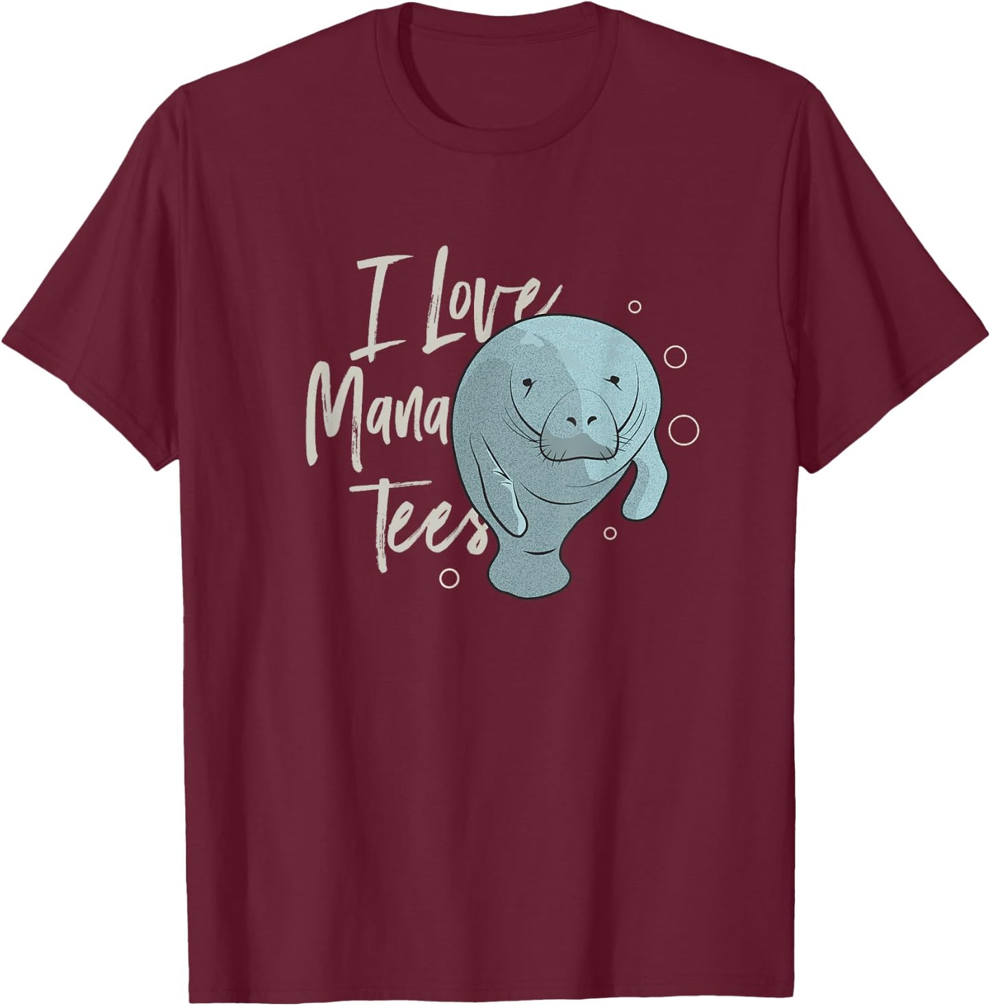I Love Manatees T-Shirt - T-Shirt | Maroon
