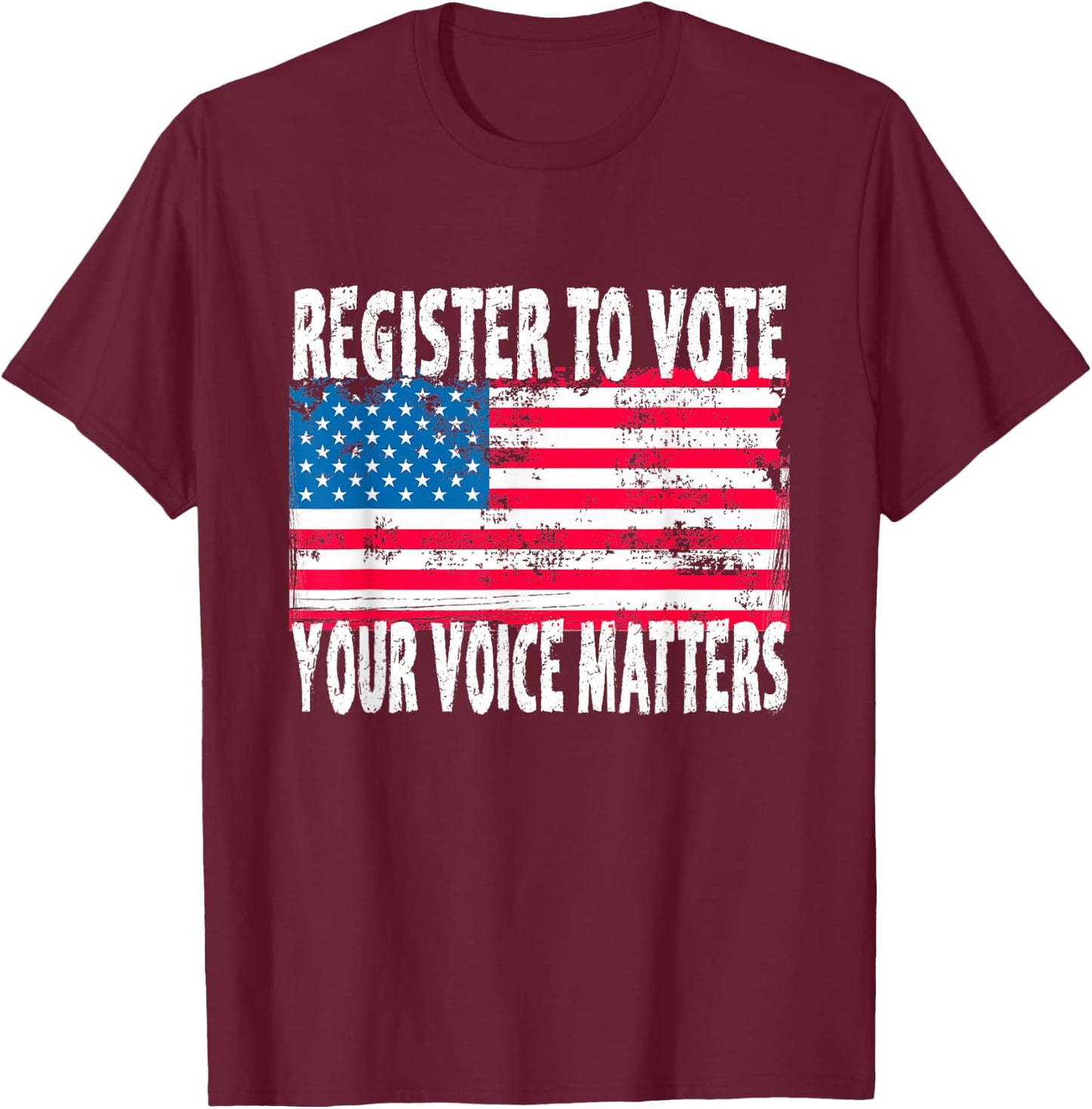 US Flag Register To Vote - Your Voice Matters Voter Election T-Shirt - T-Shirt | Maroon