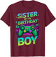 Sister of the Birthday Boy Video Game Controler Gamer Gaming T-Shirt - T-Shirt | Maroon