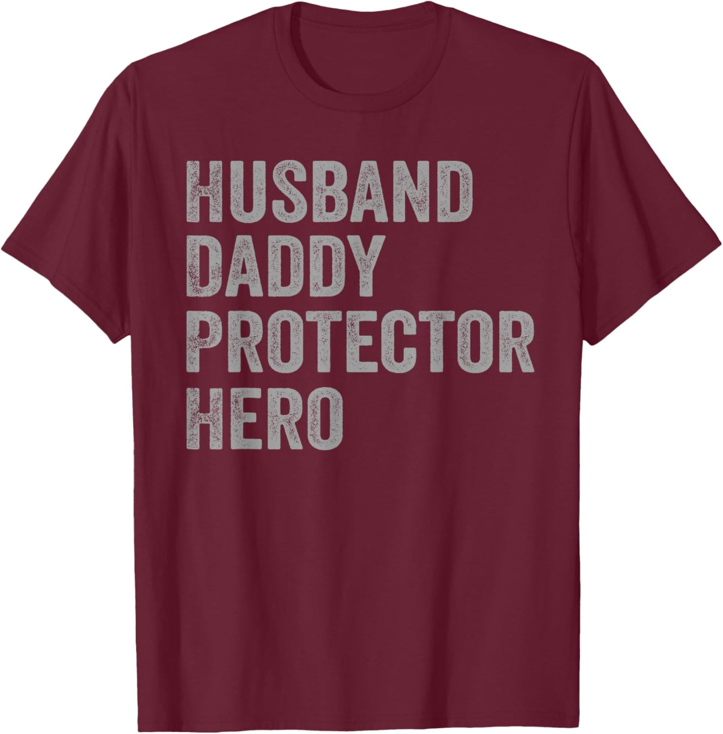 Husband Daddy Protector Hero Strong Family Man T-Shirt - T-Shirt | Maroon