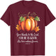Thanksgiving christian scripture quote pumpkin T-Shirt - T-Shirt | Maroon
