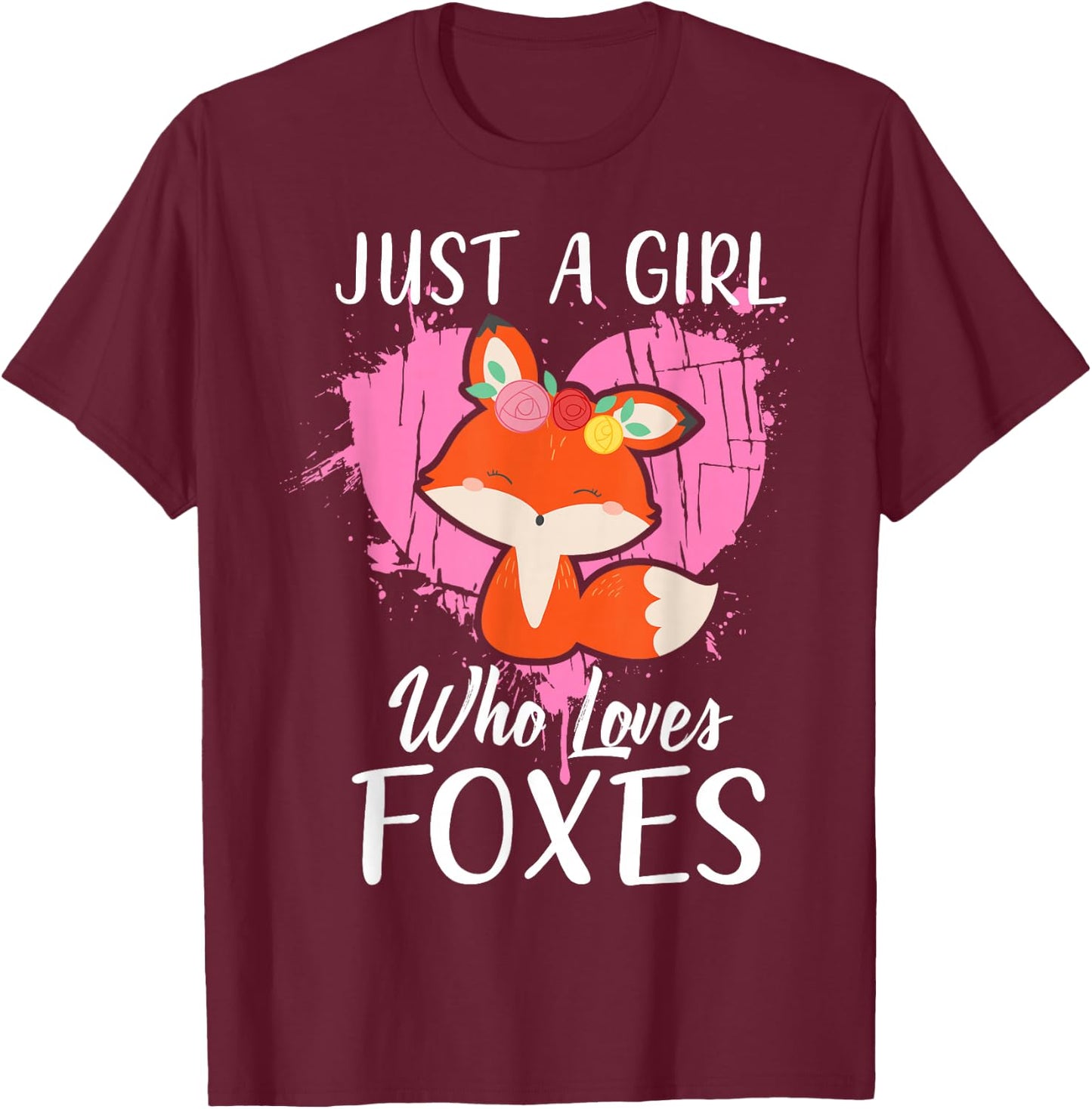 Just a Girl Who Loves Foxes T Shirt Pink Cute Heart and Fox T-Shirt - T-Shirt | Maroon