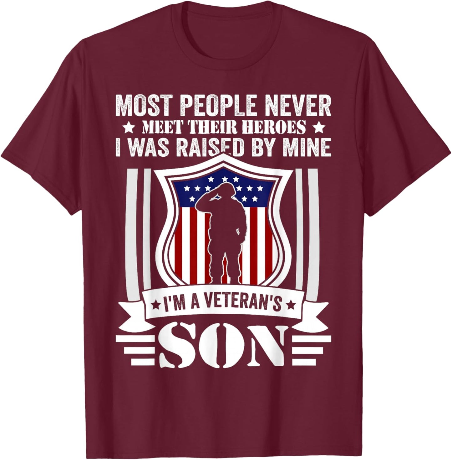Most People Never Meet Their Heroes I was Raised by Mine I'm T-Shirt - T-Shirt | Maroon