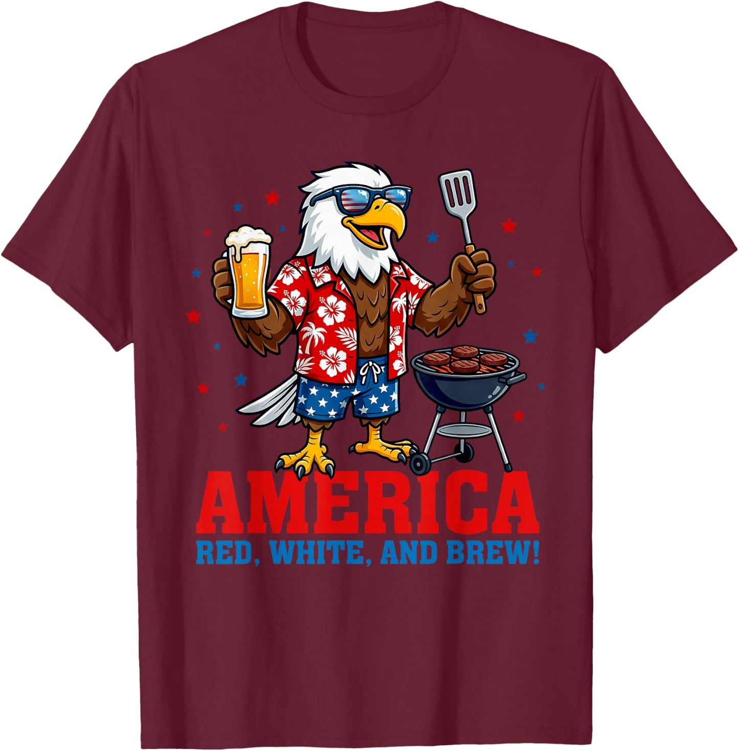 America Red White and Brew Eagle BBQ Beer 4th of July Grill T-Shirt - T-Shirt | Maroon