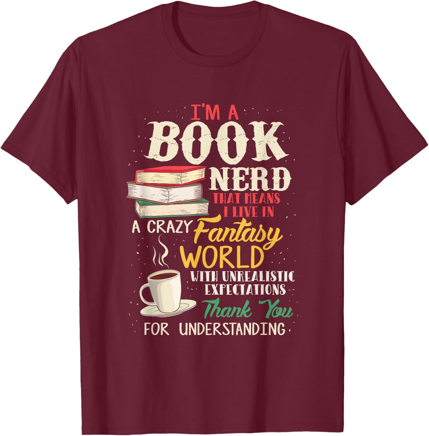 I'm a Book Nerd - Book Lover - Literature T-Shirt - T-Shirt | Maroon
