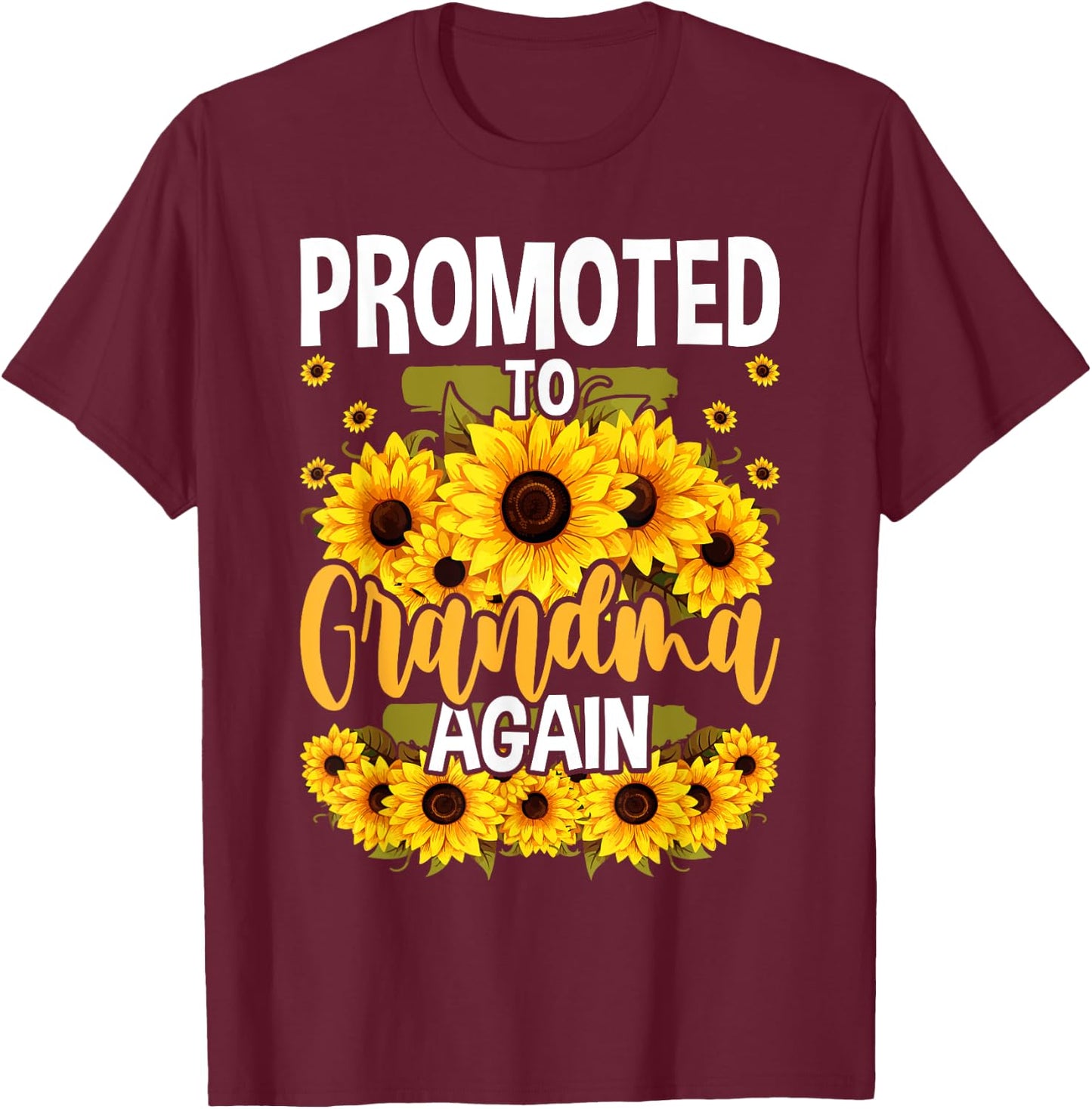Promoted To Grandma Again Sunflower New Grandma T-Shirt - T-Shirt | Maroon