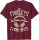 Dj funny Gift - I make beats the Producer T-Shirt - T-Shirt | Maroon