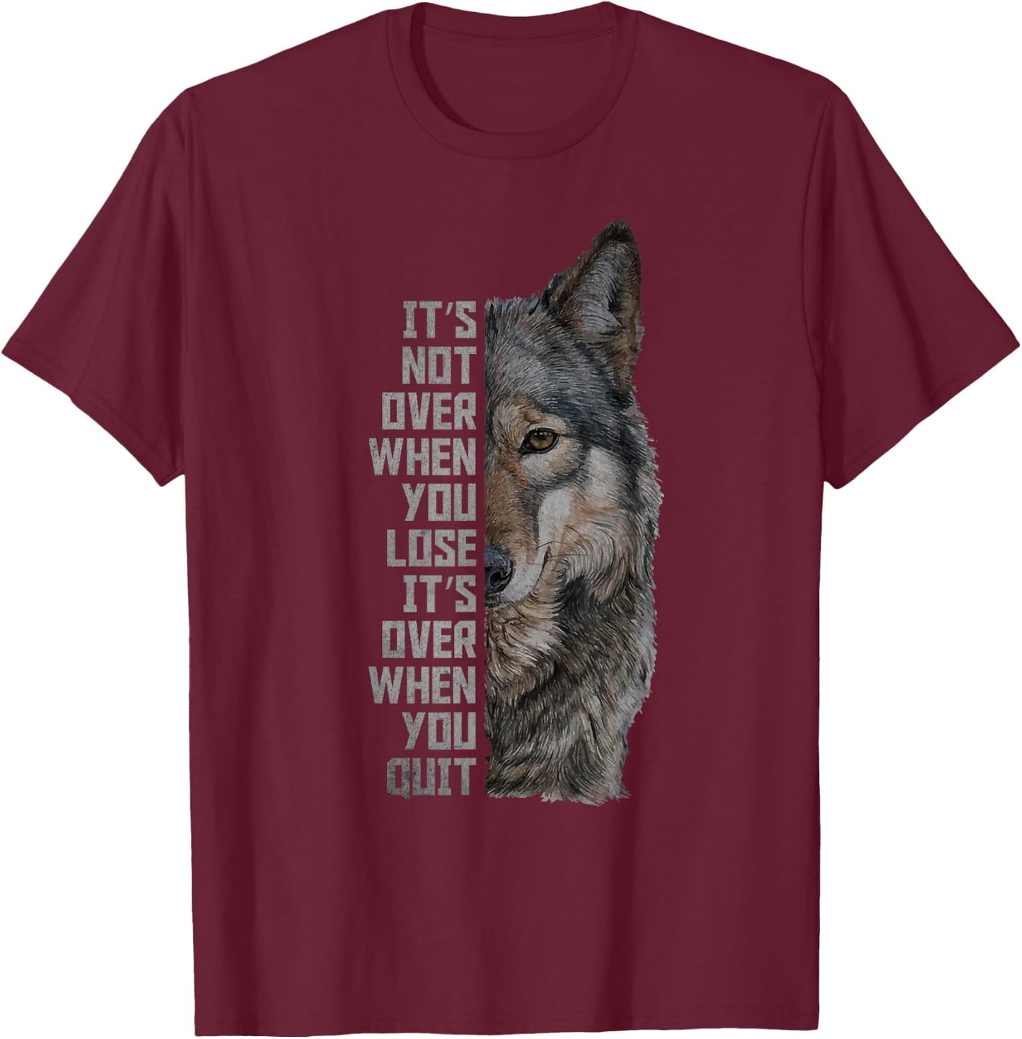 Wolf Inspirational Quote Wolves Motivational T-Shirt - T-Shirt | Maroon