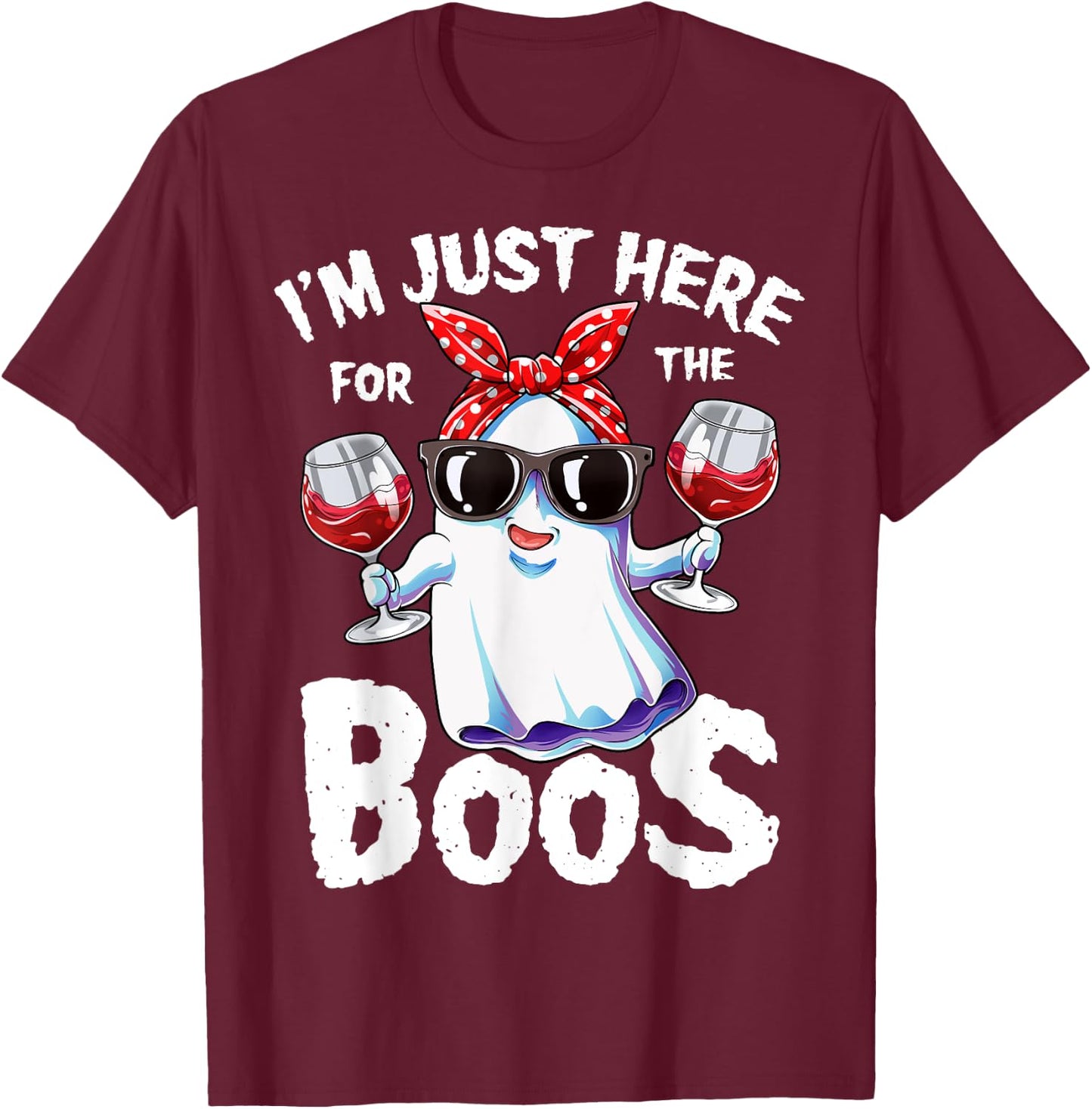 I'm Just Here For The Boos Halloween Women Ghost Cute Funny T-Shirt - T-Shirt | Maroon