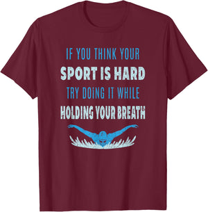 Try Doing It While Holding Your Breath Swim Swimmer T-Shirt - T-Shirt | Maroon