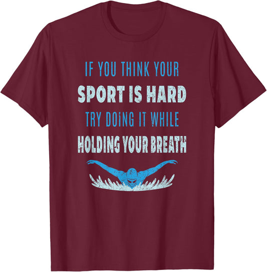 Try Doing It While Holding Your Breath Swim Swimmer T-Shirt - T-Shirt | Maroon