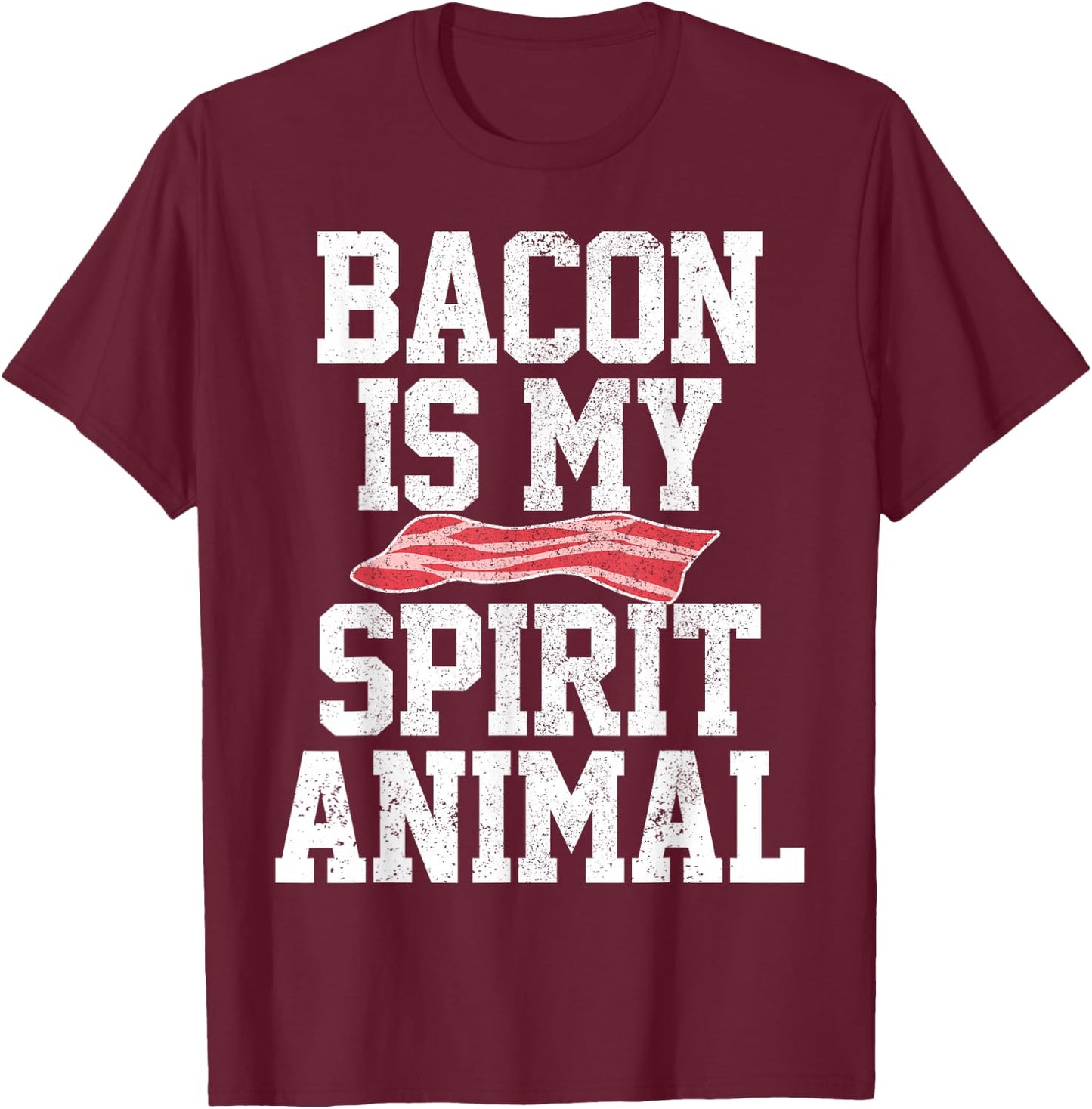 Bacon Funny Bacon Is My Spirit Animal Shirt Gift T-Shirt - T-Shirt | Maroon